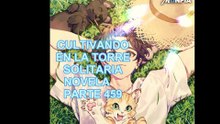 CULTIVANDO EN LA TORRE SOLITARIA NOVELA PARTE 459