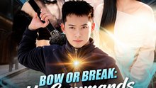 Bow or Break: He Commands, They Obey - Full EP | Short Drama | Power & Revenge (ENG SUB)
