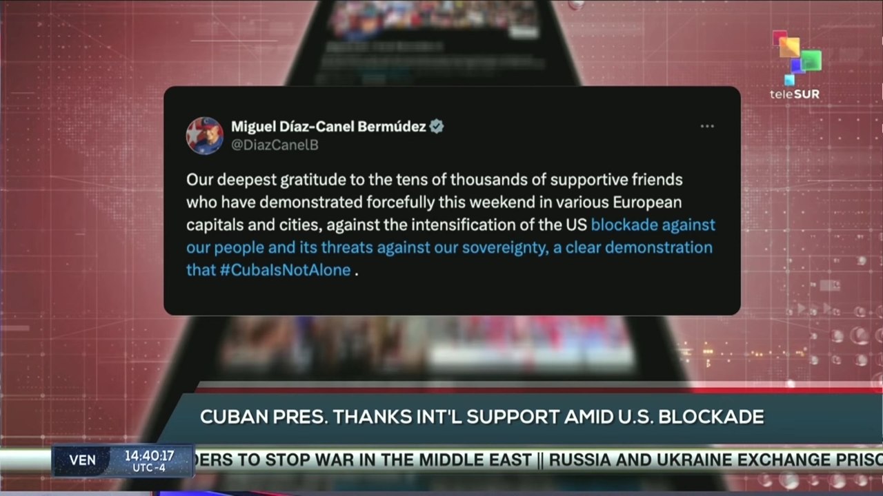 Cuba | Pres. Diaz-Canel thanks international support amid U.S. blockade