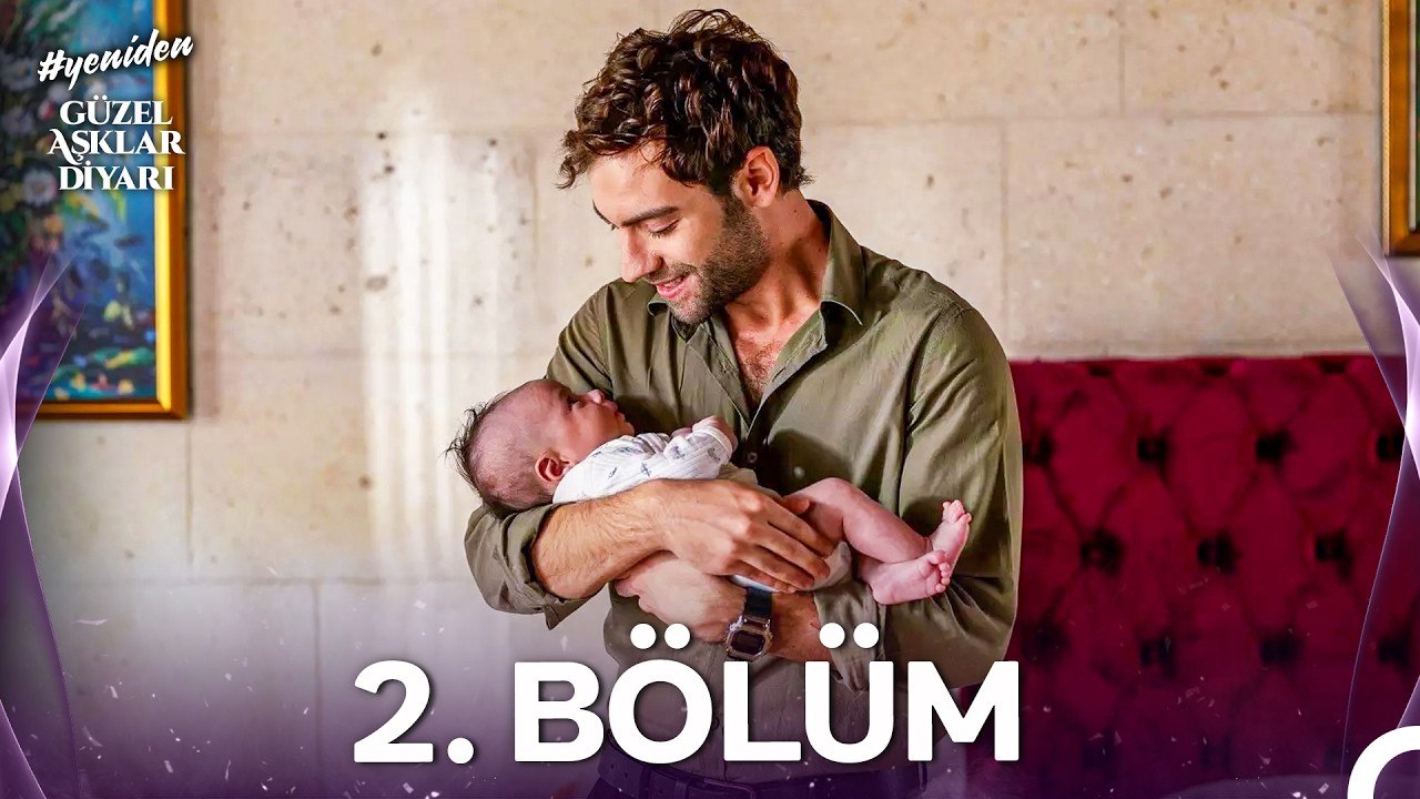 Güzel Aşklar Diyarı 2. Bölüm