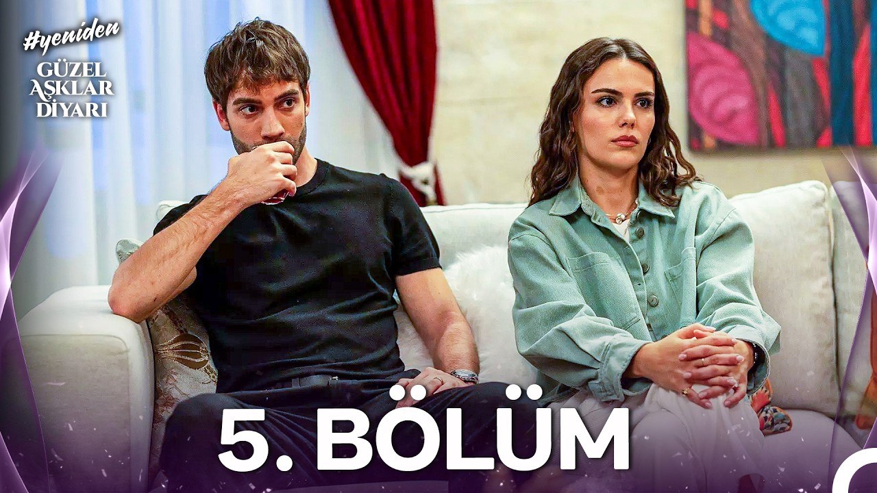 Güzel Aşklar Diyarı 5. Bölüm