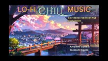 AMBIENT VIBES 2: BLOSSOM BREEZE - Lo-fi chill music for focus, rest, study, work and relaxation