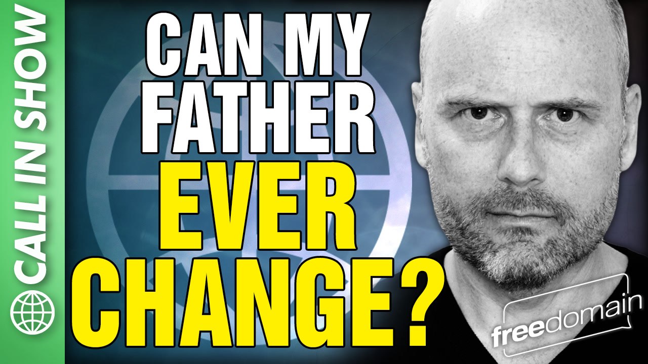 Can My Father Ever CHANGE? CALL IN SHOW