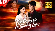 Bye Crying Ex Hi Shining Life | Hot Drama Full Free