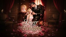 Lover in the twilight - Full Movies English Sub