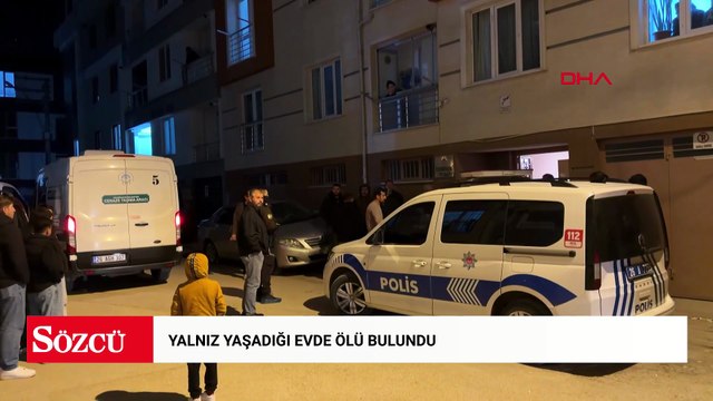 Yalnız yaşadığı evde ölü bulundu
