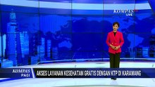 Warga Karawang Kini Bisa Berobat Gratis Pakai KTP, Pemkab Gelontorkan Rp286 Miliar | KOMPAS PAGI