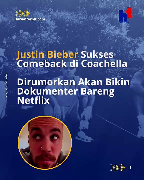 Justin Bieber Sukses Comeback di CoachellaDirumorkan Akan Bikin Dokumenter Bareng Netflix