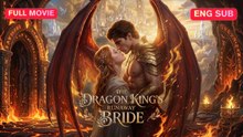 [EngSub] The Dragon King's Runaway Bride