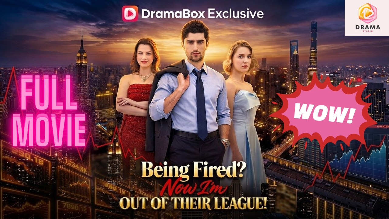 [New 2026] Being Fired? Now I'm Out of Their League! #dramabox | Drama Hub Hub