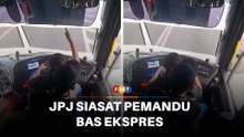 JPJ siasat pemandu bas ekspres riba wanita ketika memandu