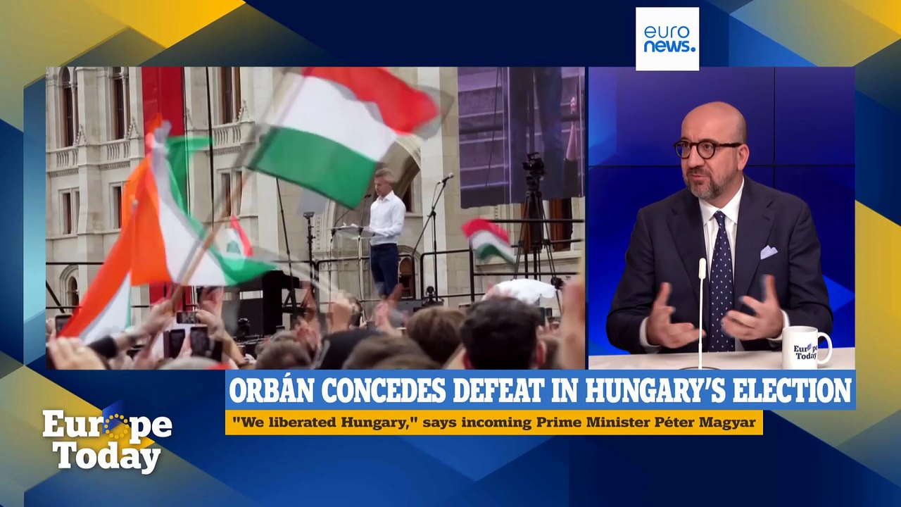 Magyar victory will bring more 'European unity', former European Council chief Michel says