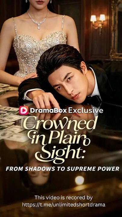 Crowned in Plain Sight From Shadows to Supreme Power Chinese Drama - English Sub
