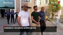 Hastaların vücuduna antifriz girmiş