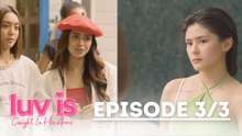 Luv Is: Lina makes a bold move for Troy! (Episode 29 Part 3/3) | Caught In His Arms