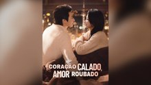 Coração Calado, Amor Roubado Episódio Completo