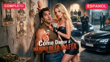 [Español] Cómo Domar a una Reina de la Mafia (Versión completo)