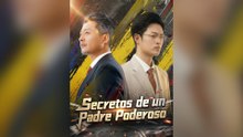 Secretos De Un Padre Poderoso (Doblado) Episodio Completo