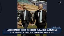 La Federación inicia en México el camino al Mundial con varios encuentros y firma de acuerdos