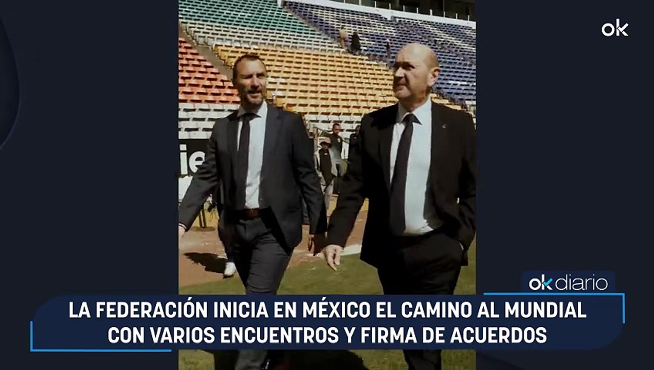 La Federación inicia en México el camino al Mundial con varios encuentros y firma de acuerdos