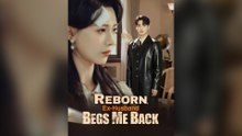 Reborn, Ex-husband Begs Me Back - Full Episode