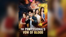 The Professional's Vow Of Blood (Dubbed) - Full Episode