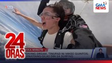 Skydiving dream, tinupad ni Mikee Quintos; nagpakitang-gilas din sa surfing | 24 Oras