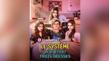 Le Système M'a Offert Trois Déesses Épisode Complet