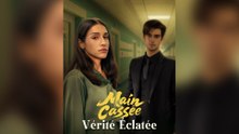Main Cassée, Vérité Éclatée ( Doublé ) Épisode Complet