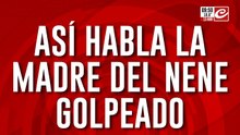 Otro nene rehén de la violencia: así habla la madre golpeadora