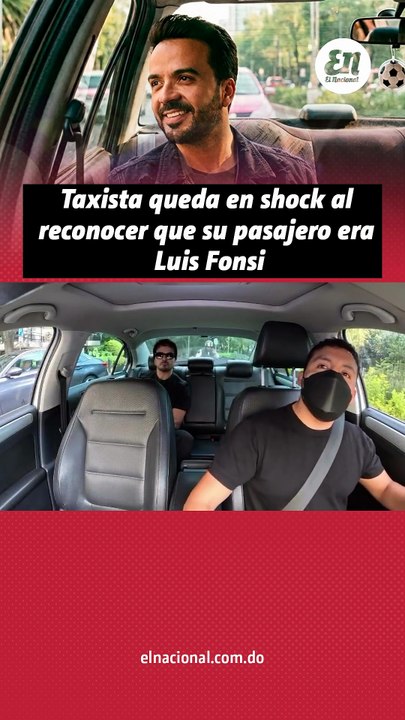 Taxista queda en shock al reconocer que su pasajero era Luis Fonsi