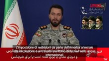 Il portavoce dell'esercito iraniano: «Nessun porto sarà al sicuro»
