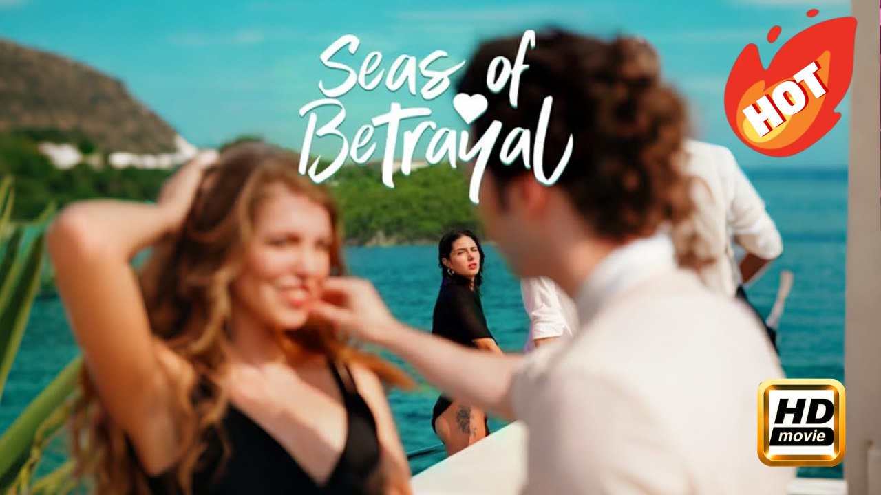 Seas Of Betrayal | Full Movie HD - Drama Romance Toxic Romance Modern Exciting Shocking Twisty Tale Controversial Suspenseful Romantic ShortFilms