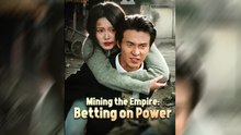 Mining the Empire, Betting on Power | Full Movie | English Subtitles | Strategy & Power Drama | MEGA SHORT DRAMA