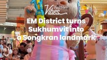 EM District turns Sukhumvit into a Songkran landmark