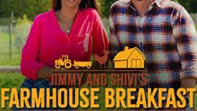Jimmy and Shivis Farmhouse Breakfast - Season 3 - Episode 14