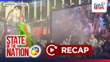 State of the Nation: (Part 2) Basaan sa Songkran; Itim is in sa tag-init