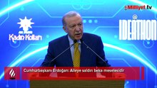 Cumhurbaşkanı Erdoğan: Aileye saldırı beka meselesidir