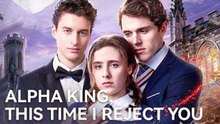 Alpha King, This Time I Reject You - FULL EP 2026- Hot Movie