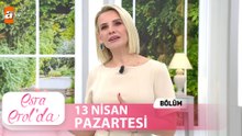 Esra Erol'da 13 Nisan 2026 | Tek Parça