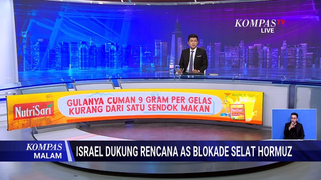PM Israel Netanyahu Dukung Trump Blokade Selat Hormuz | KOMPAS MALAM