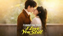[New Film] I Love You Then, I Love You Still | Full Movie (2026)