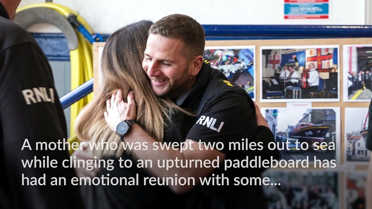 Mother reunited with lifeboat ‘heroes’ who rescued her after paddleboard ordeal