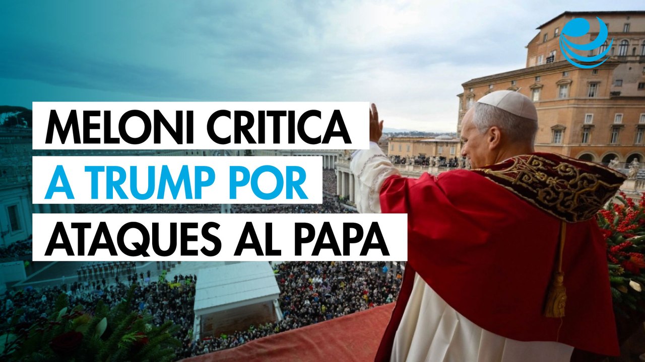 Meloni y la clase política italiana tachan de "inaceptables" las críticas de Trump al papa