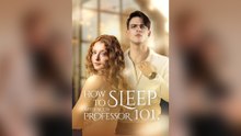 How to Sleep with Your Professer 101