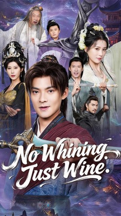No Whining. Just Wine. - Chinese Drama - English Sub
