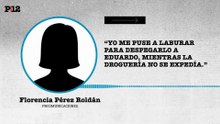 Florencia Pérez Roldan: "yo me puse a laburar para despegarlo a Eduardo, mientras la droguería no se expedía"