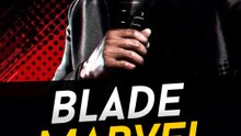L'arrivée de Blade dans le MCU après Secret Wars