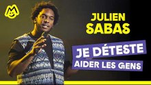 Julien Sabas - Je déteste aider les gens