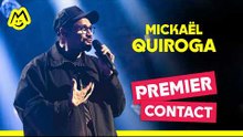 Mickaël Quiroga – Premier contact